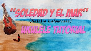 UKULELE TUTORIAL 8  quotSoledad Y El Marquot Natalia Lafourcade [upl. by Sirrom958]