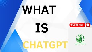 What is ChatGPT  Proper Guideline  By World Tech [upl. by Shivers]