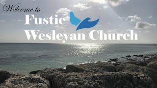 Fustic Wesleyan Holiness Church Livestream [upl. by Nueormahc]