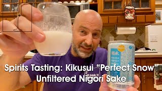 Spirits Tasting  Kikusui “Perfect Snow” Unfiltered Nigori Sake [upl. by Ycrem]