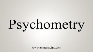 How To Say Psychometry [upl. by Yerok]