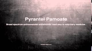 Medical vocabulary What does Pyrantel Pamoate mean [upl. by Annawot]