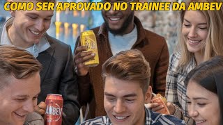 TRAINEE AMBEV 85K de Salário Dicas QUENTES para APROVAÇÃO [upl. by Doll]