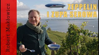 „Zeppelin i zupa serowa quot  ROBERT MAKŁOWICZ NIEMCY odc202 [upl. by Sherborn]