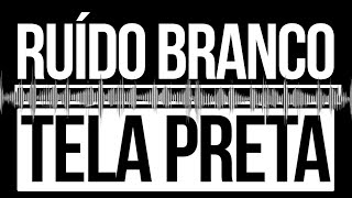 🔴 RUIDO BRANCO ⚪ TELA PRETA ⬛ 10 horas Cólica Do Bebê Sono Relaxamento Estudando Zumbido Meditacao [upl. by Elyn]