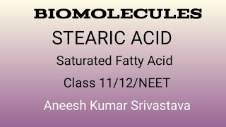 Stearic Acid Saturated Fatty Acid BiomoleculesAneesh Kumar Srivastava [upl. by Mckale]