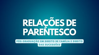 PósGraduação em Direito de Família e Sucessões  Relações de Parentesco coma Prof Carla Cuellar [upl. by Nightingale]