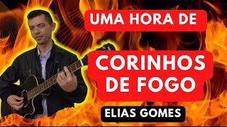 UMA HORA DE CORINHOS DE FOGO  🔥🔥🔥 CORINHO PENTECOSTAL 🔥🔥🔥🔥🔥🔥 CORINHOS ANTIGOS [upl. by Annad]