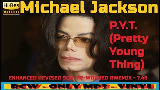 Michael Jackson  PYT Pretty Young Thing BBB SQD RERemix 2024 HQ  REMASTERED amp ENHANCED [upl. by Asabi450]