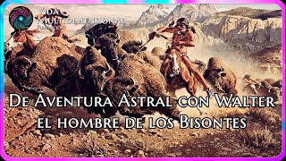 Una Aventura Astral con Walter el de los Bisontes [upl. by Ebbarta]