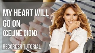 How to play My Heart Will Go On by Celine Dion on Recorder Tutorial [upl. by Elyrpa320]