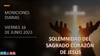 moniciones diarias VIERNES 16 DE JUNIO 2023 quotSOLEMINIDAD DEL SAGRADO CORAZÓN DE JESÚS CICLO Aquot [upl. by Atinra469]