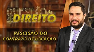 Rescisão do contrato de locação  Questão de Direito 184 [upl. by Aneri]