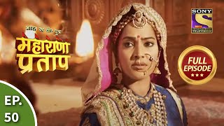 Bharat Ka Veer Putra  Maharana Pratap  भारत का वीर पुत्र  महाराणा प्रताप  Ep 50  Full Episode [upl. by Rehpatsirhc]