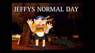 JEFFYS NORMAL DAY [upl. by Eseilanna977]