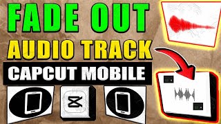 Fade Out Audio Track Capcut Mobile Tutorial [upl. by Medina946]