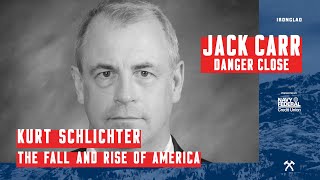 Kurt Schlichter The Fall and Rise of America  Danger Close with Jack Carr [upl. by Drusi]