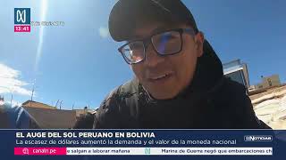 Bolivia El auge del sol peruano tras escasez de dólares [upl. by Eiten]