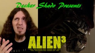 Alien³ Review by Decker Shado [upl. by Braynard]