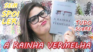 QUASE TUDO SOBRE quotA RAINHA VERMELHAquot  SEM SPOILERS [upl. by Sukey]