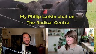 The Unforgettable Philip Larkin From my chat on The Radical Centre [upl. by Hamel]