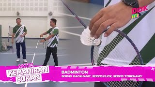 Kemahiran Sukan  Badminton  Servis ‘Backhand’ Servis Flick Servis ‘Forehand’ R [upl. by Goldshell]