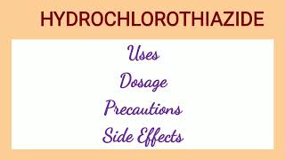 Hydrochlorothiazide  Uses Dosage Precautions amp Side Effects [upl. by Shifra846]