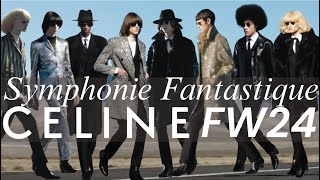 CELINE FW 2024 SYMPHONIE FANTASTIQUE amp The End of an Era [upl. by Novek626]