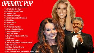 Best Opera Crossover Songs  Famous Opera Songs  Andrea Bocelli Céline Dion Sarah Brightman [upl. by Inatsed]