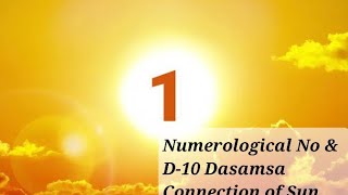 Numerology No1 PlanetSun amp D10 Dasamsa Magic [upl. by Ramsden]