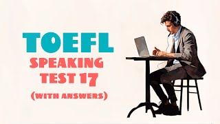 TOEFL SPEAKING PRACTICE TEST 17  NEW 2024 with answers [upl. by Rafat]