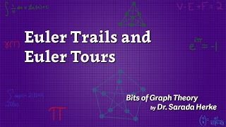 Graph Theory 23 Euler Trails and Euler Tours [upl. by Adlev]