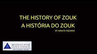 History of Zouk by Renata Peçanha  Brazilian Zouk Dance Council [upl. by Kcirrek56]