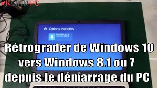 Comment rétrograder de Windows 10 vers Windows 81 ou 7 depuis le démarrage du PC [upl. by Quinton]