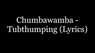 Chumbawamba  Tubthumping Lyrics HD [upl. by Schug]