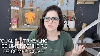 O que faz um engenheiro de computação [upl. by Ordnaxela]