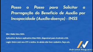 Passo a passo para solicitar a prorrogação do benefício de auxílio por incapacidade auxíliodoença [upl. by Anibas]