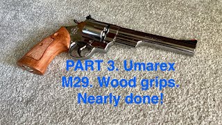 PART 3 Umarex M29 Smith amp Wesson 44 Magnum Co2 Airgun fitting wood grips [upl. by Akcirderf398]