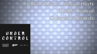 Calvin Harris Alesso Hurts  Under Control Extended Mix HQ [upl. by Bannister599]