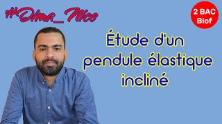 DimaNice Etude dun pendule élastique incliné  avec Prof Noureddine [upl. by Ozne]