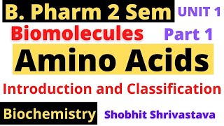 Amino AcidIntroduction and ClassificationBiomoleculesBiochemistryB Pharm 2 SemAs per PCI [upl. by Idyak918]