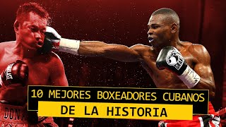 10 Mejores Boxeadores Cubanos de la Historia [upl. by Gnilrits]