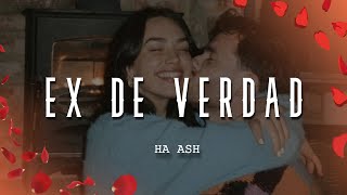 Ha Ash  Ex de Verdad LetraLyrics [upl. by Aeslek]