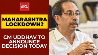 Maharashtra Lockdown CM Uddhav Thackeray Likely To Announce Decision Today [upl. by Aubyn]