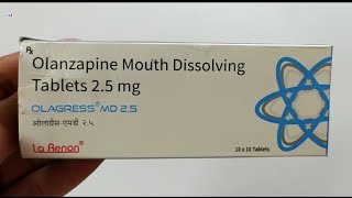 OLAGRESS MD 25 Tablet  Olanzapine Mouth Dissolving Tablets 25mg  OLAGRESS MD 25mg Tablet Uses [upl. by Inar]