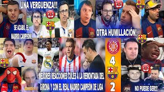 MEJORES REACCIONES CULÉS A LA REMONTADA DEL GIRONA 42 BARCELONA CON EL REAL MADRID CAMPEÓN DE LIGA [upl. by Ryan]