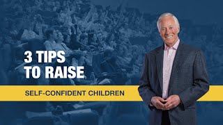 3 Tips to Raise SelfConfident Children [upl. by Koenraad147]