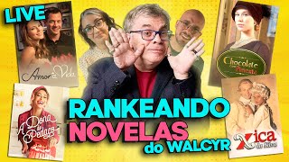 LIVE RANKEANDO as NOVELAS de WALCYR CARRASCO [upl. by Gilba]