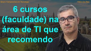 6 cursos de faculdade na área de TI recomendados por Fábio dos Reis [upl. by Nauqas800]