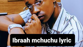 Ibraah Mchuchu lyric video love lyrics mchuchu ibraah [upl. by Anelac]